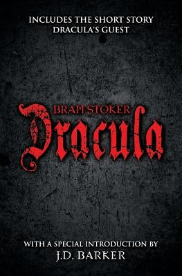 Dracula: Includes the Short Story Dracula's Guest and a Special Introduction by J.D. Barker by Barker, J. D.