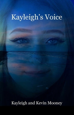 Kayleigh's Voice by Mooney, Kevin