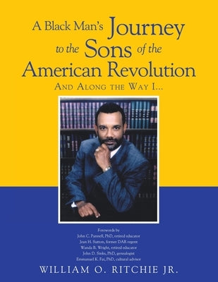 A Black Man's Journey to the Sons of the American Revolution by Ritchie, William O., Jr.