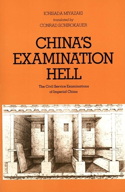 China's Examination Hell: The Civil Service Examinations of Imperial China by Miyazaki, Ichisada