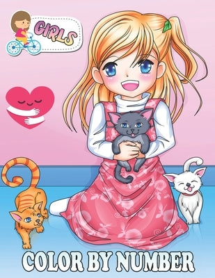 Girls Color By Number: Large Print Easy Coloring Book For Kids ages 8-12 Featuring Mermaids, Princesses, Unicorns, Animals, & Many More Desig by Coloring, Mt