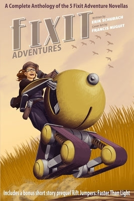 Fixit Adventures Anthology by Schubach, Erik