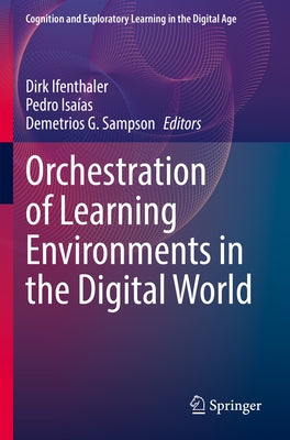Orchestration of Learning Environments in the Digital World by Ifenthaler, Dirk