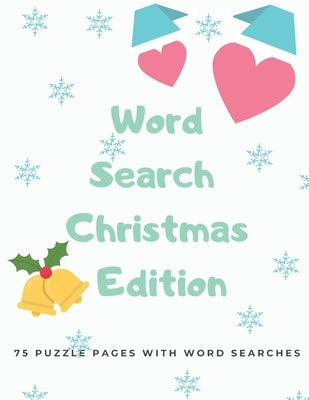 Word Search Christmas Edition: 75 Puzzle Pages With Word Search for Children and Adults! Large Print, Funny Gift For Everyone (75 Pages, 8.5 x 11) by Puzzle Books, In Point