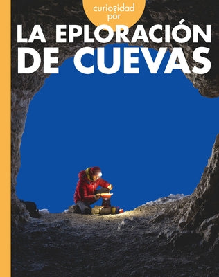 Curiosidad Por La Exploraci de Cuevas by Grack, Rachel