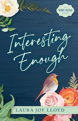 Interesting Enough: A Wren Island Novel by Lloyd, Laura Joy