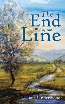 The End of the Line by Underwood, Jane