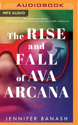 The Rise and Fall of Ava Arcana by Banash, Jennifer