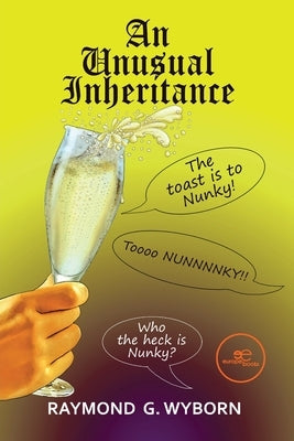 An Unusual Inheritance by Wyborn, Raymond G.