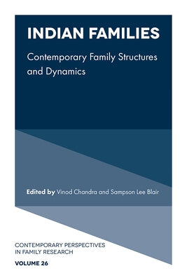 Indian Families: Contemporary Family Structures and Dynamics by Chandra, Vinod