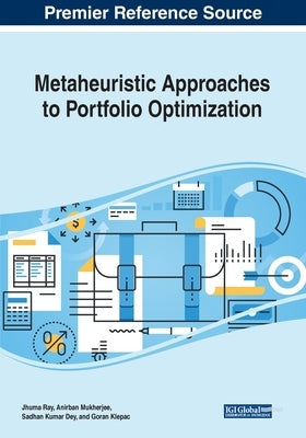 Metaheuristic Approaches to Portfolio Optimization by Ray, Jhuma
