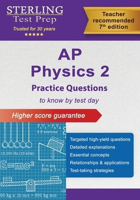 AP Physics 2 Practice Questions: High-Yield Questions and Detailed Explanations by Test Prep, Sterling E.