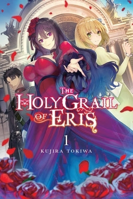 The Holy Grail of Eris, Vol. 1 (Light Novel) by Tokiwa, Kujira