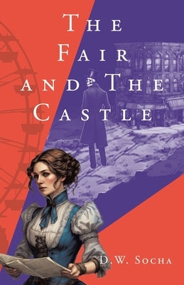The Fair and The Castle by Socha, D. W.