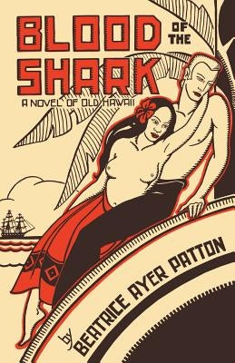Blood of the Shark by Patton, Beatrice Ayer