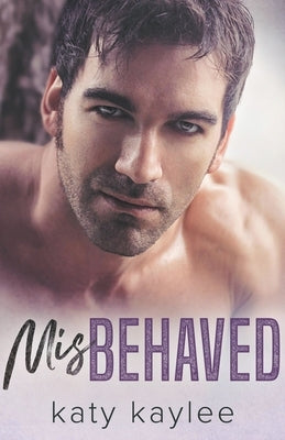 Misbehaved by Kaylee, Katy