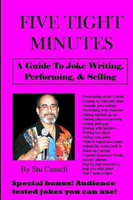 5 Tight Minutes: A Guide to Joke Writing, Performing, & Selling by Cassell, Mary Rose