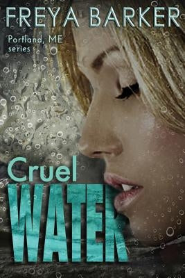 Cruel Water by Barker, Freya