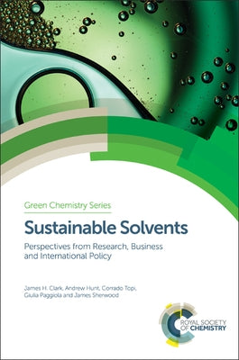 Sustainable Solvents: Perspectives from Research, Business and International Policy by Topi, Corrado