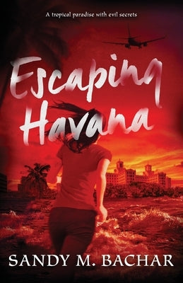 Escaping Havana by Bachar, Sandy M.