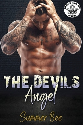 The Devils Angel: The Devils Ruin MC Book 1 by Bee, Summer