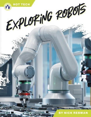 Exploring Robots by Rebman, Nick