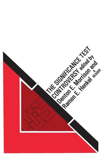 The Significance Test Controversy by Henkel, Ramon E.