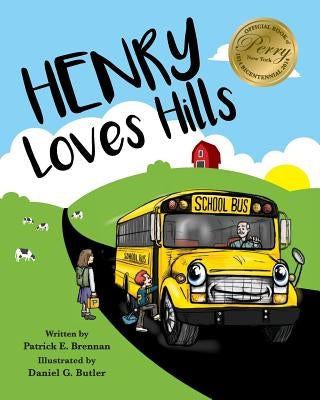 Henry Loves Hills by Brennan, Patrick E.