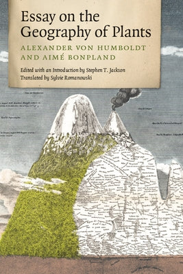 Essay on the Geography of Plants by Von Humboldt, Alexander