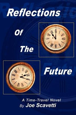 Reflections of the Future by Scavetti, Joe
