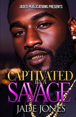 Captivated by a Savage by Jones, Jade