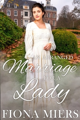 An Arranged Marriage for a Lady by Miers, Fiona