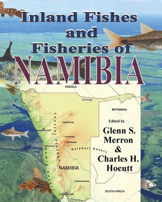 Inland Fishes and Fisheries of NAMIBIA by Merron, Glenn
