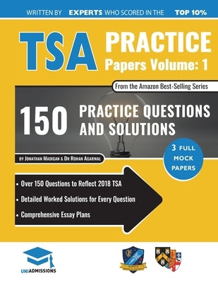 TSA Practice Papers Volume One: 3 Full Mock Papers, 300 Questions in the style of the TSA, Detailed Worked Solutions for Every Question, Thinking Skil by Madigan, Jonathan