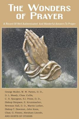 The Wonders of Prayer by Whittle, D. W.