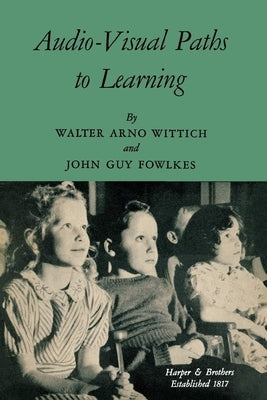Audio-Visual Paths to Learning by Wittich, W.