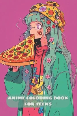 Anime Coloring Book for Teens: Trendy and Beautiful Manga Fashion Illustrations by Generic