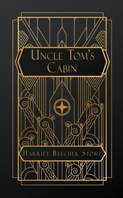 Uncle Tom's Cabin: ; or Life Among the Lonely by Stowe, Harriet Beecher