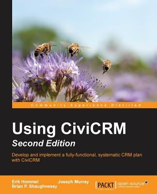 Using CiviCRM, Second Edition by Shaughnessy, Brian