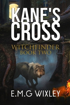 Kane's Cross: Witchfinder by Wixley, Elizabeth