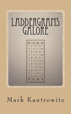 Laddergrams Galore by Kantrowitz, Mark