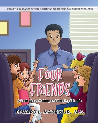 Four Friends: A Book about Making and Keeping Friends by Martin M. S., Edward L., Jr.