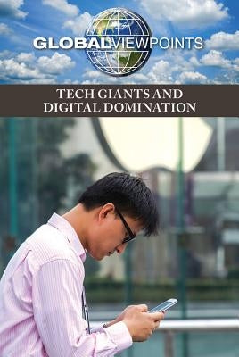 Tech Giants and Digital Domination by Bissinger, Caleb