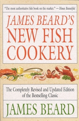 James Beard's New Fish Cookery by Beard, James