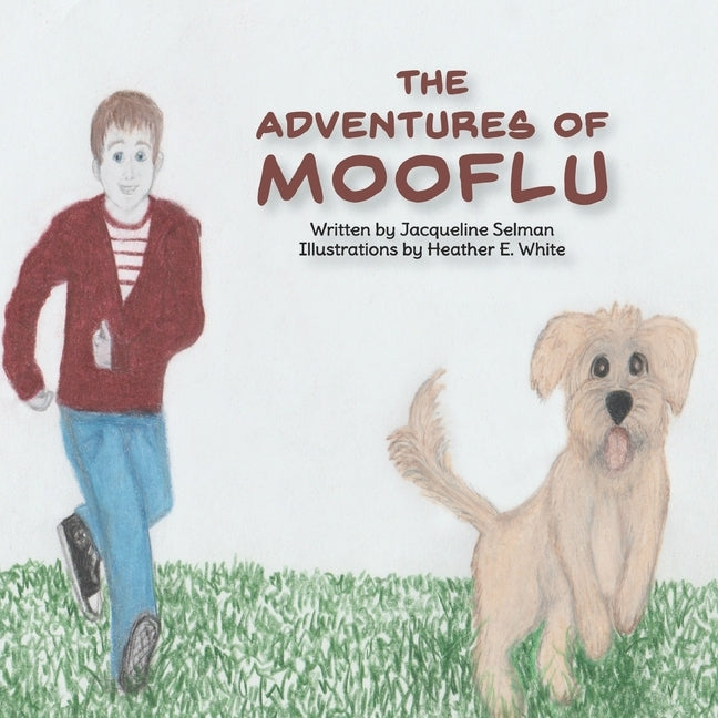 The Adventures of Mooflu by White, Heather E.