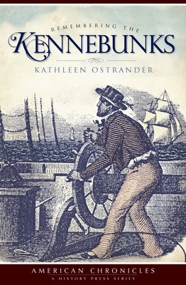 Remembering the Kennebunks by Ostrander, Kathleen