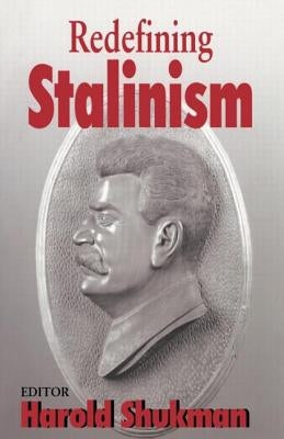 Redefining Stalinism by Shukman, Harold