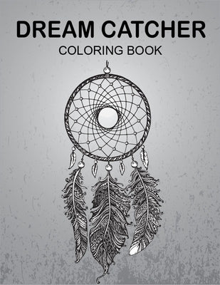 Dream catcher coloring book: Perfect coloring book to gift someone and enjoy you this book! by Press, Zxr