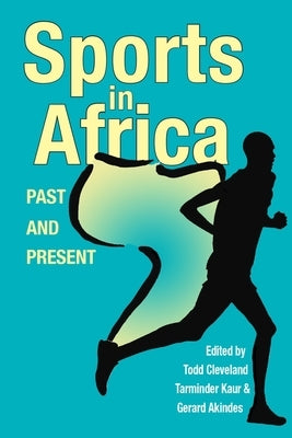 Sports in Africa, Past and Present by Cleveland, Todd