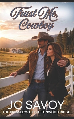Trust Me, Cowboy: A Sweet Billionaire Cowboy Romance by Savoy, Jc